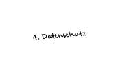 4. Datenschutz
